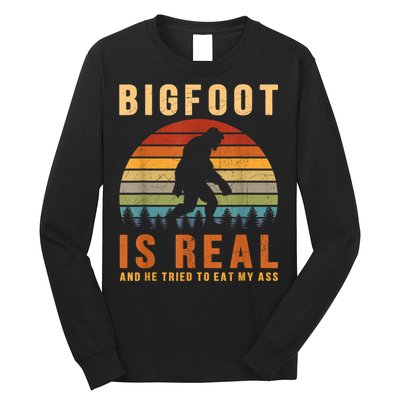 Bigfoot Is Real And He Tried To Eat My Ass Funny Sasquatch Long Sleeve Shirt