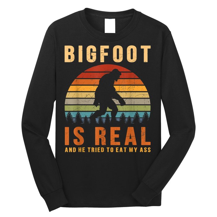 Bigfoot Is Real And He Tried To Eat My Ass Funny Sasquatch Long Sleeve Shirt