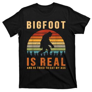 Bigfoot Is Real And He Tried To Eat My Ass Funny Sasquatch T-Shirt