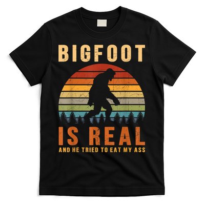 Bigfoot Is Real And He Tried To Eat My Ass Funny Sasquatch T-Shirt