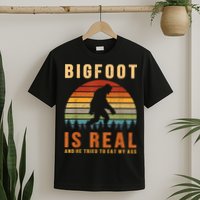 Bigfoot Is Real And He Tried To Eat My Ass Funny Sasquatch T-Shirt