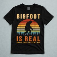 Bigfoot Is Real And He Tried To Eat My Ass Funny Sasquatch T-Shirt