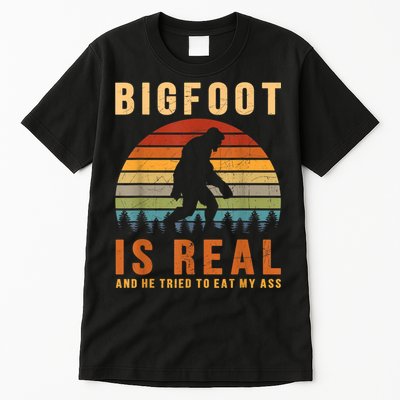 Bigfoot Is Real And He Tried To Eat My Ass Funny Sasquatch Tall T-Shirt