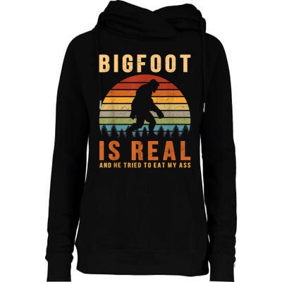 Bigfoot Is Real And He Tried To Eat My Ass Funny Sasquatch Womens Funnel Neck Pullover Hood