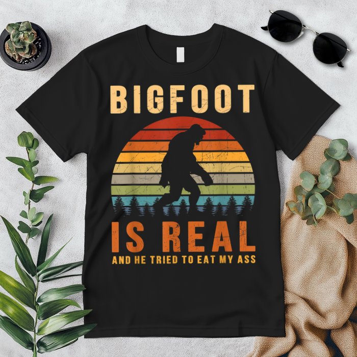 Bigfoot Is Real And He Tried To Eat My Ass Funny Sasquatch Premium T-Shirt
