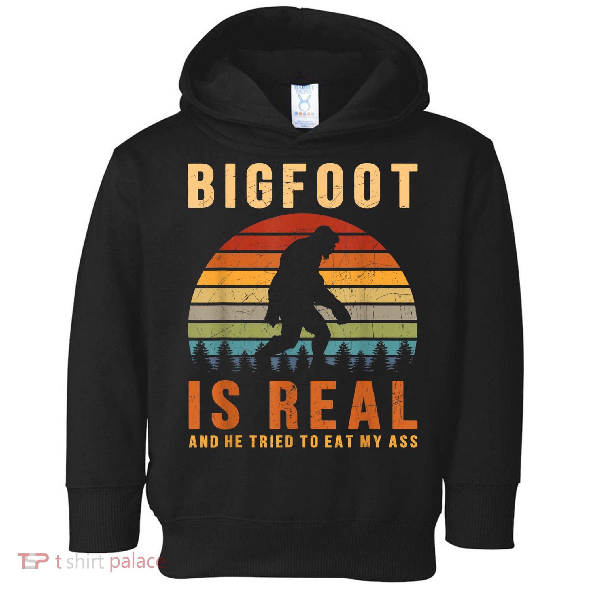 Bigfoot Is Real And He Tried To Eat My Ass Funny Sasquatch Toddler Hoodie