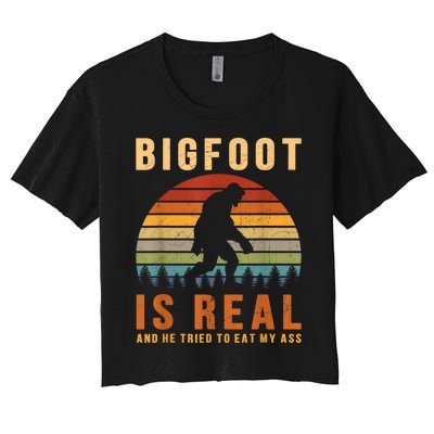 Bigfoot Is Real And He Tried To Eat My Ass Funny Sasquatch Women's Crop Top Tee