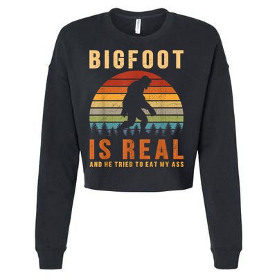 Bigfoot Is Real And He Tried To Eat My Ass Funny Sasquatch Cropped Pullover Crew