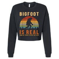 Bigfoot Is Real And He Tried To Eat My Ass Funny Sasquatch Cropped Pullover Crew