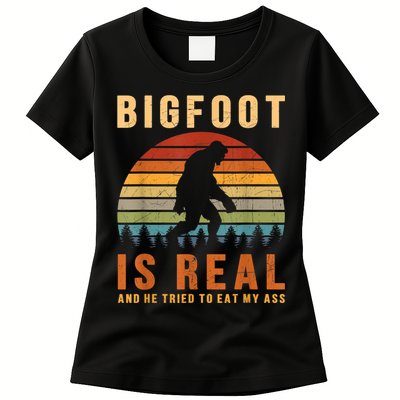Bigfoot Is Real And He Tried To Eat My Ass Funny Sasquatch Womens T-Shirt