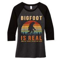 Bigfoot Is Real And He Tried To Eat My Ass Funny Sasquatch Women's Tri-Blend 3/4-Sleeve Raglan Shirt