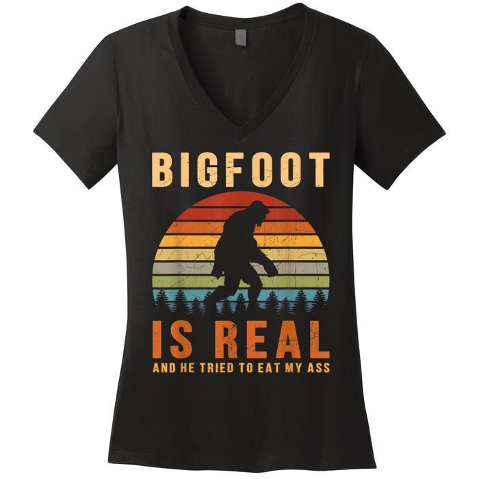 Bigfoot Is Real And He Tried To Eat My Ass Funny Sasquatch Women's V-Neck T-Shirt