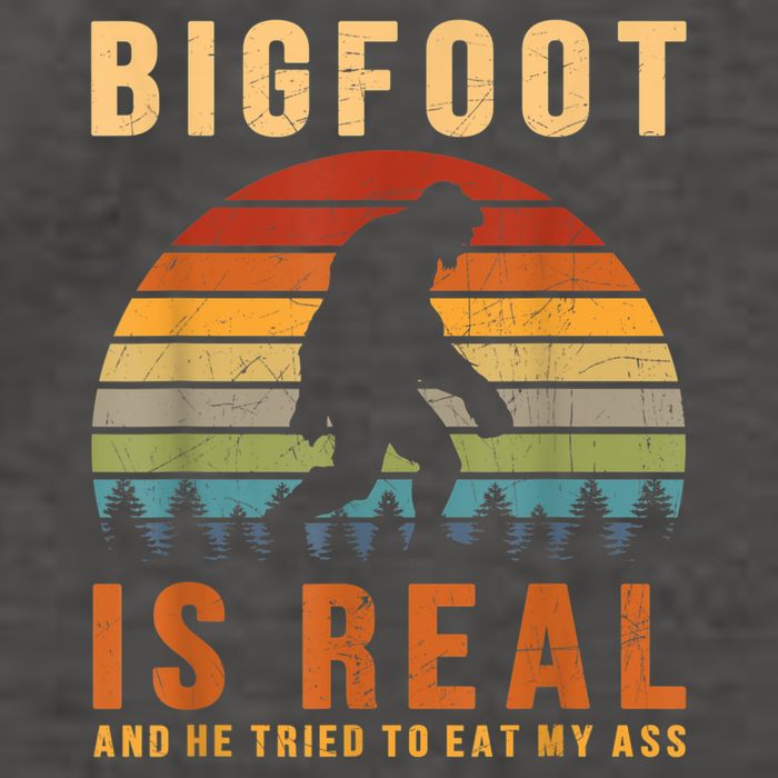 Bigfoot Is Real And He Tried To Eat My Ass Funny Sasquatch Vector Backpack