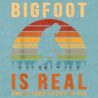 Bigfoot Is Real And He Tried To Eat My Ass Funny Sasquatch Sueded Cloud Jersey T-Shirt