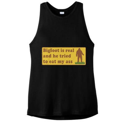 Bigfoot Is Real And He Tried To Eat My Ass Funny Oddly Specific Meme Ladies PosiCharge Tri-Blend Wicking Tank