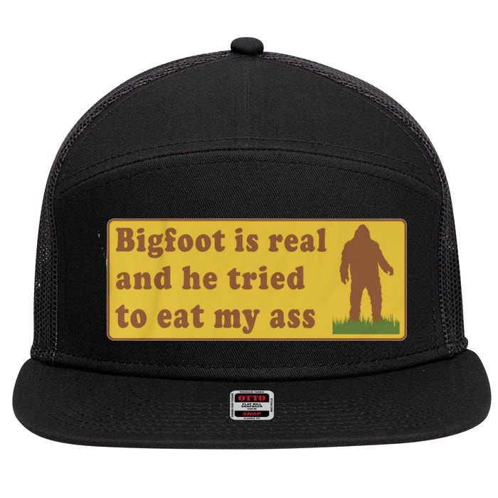 Bigfoot Is Real And He Tried To Eat My Ass Funny Oddly Specific Meme 7 Panel Mesh Trucker Snapback Hat