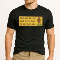 Bigfoot Is Real And He Tried To Eat My Ass Funny Oddly Specific Meme Performance Shirt