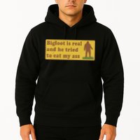 Bigfoot Is Real And He Tried To Eat My Ass Funny Oddly Specific Meme Hoodie