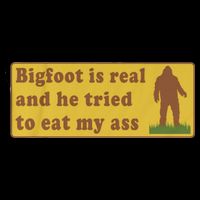 Bigfoot Is Real And He Tried To Eat My Ass Funny Oddly Specific Meme Backpack
