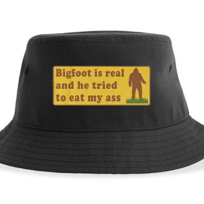 Bigfoot Is Real And He Tried To Eat My Ass Funny Oddly Specific Meme Sustainable Bucket Hat