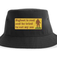 Bigfoot Is Real And He Tried To Eat My Ass Funny Oddly Specific Meme Sustainable Bucket Hat