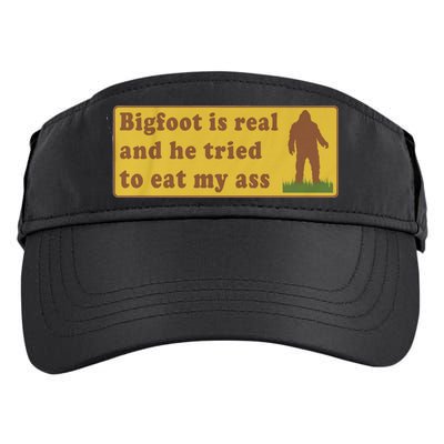 Bigfoot Is Real And He Tried To Eat My Ass Funny Oddly Specific Meme Adult Drive Performance Visor