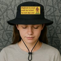 Bigfoot Is Real And He Tried To Eat My Ass Funny Oddly Specific Meme Bucket Hat