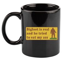 Bigfoot Is Real And He Tried To Eat My Ass Funny Oddly Specific Meme 11oz C Handle Ceramic Mug