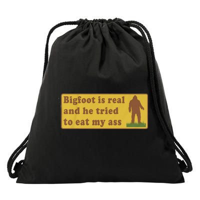 Bigfoot Is Real And He Tried To Eat My Ass Funny Oddly Specific Meme Drawstring Bag