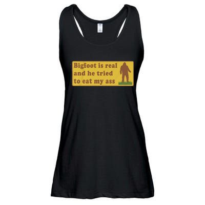 Bigfoot Is Real And He Tried To Eat My Ass Funny Oddly Specific Meme Ladies Essential Flowy Tank