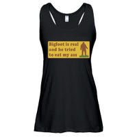 Bigfoot Is Real And He Tried To Eat My Ass Funny Oddly Specific Meme Ladies Essential Flowy Tank