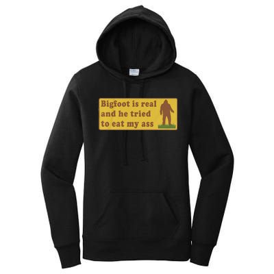 Bigfoot Is Real And He Tried To Eat My Ass Funny Oddly Specific Meme Women's Pullover Hoodie