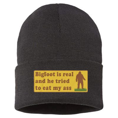Bigfoot Is Real And He Tried To Eat My Ass Funny Oddly Specific Meme Sustainable Knit Beanie