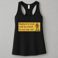 Bigfoot Is Real And He Tried To Eat My Ass Funny Oddly Specific Meme Womens Tank Top