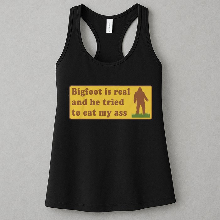 Bigfoot Is Real And He Tried To Eat My Ass Funny Oddly Specific Meme Womens Tank Top