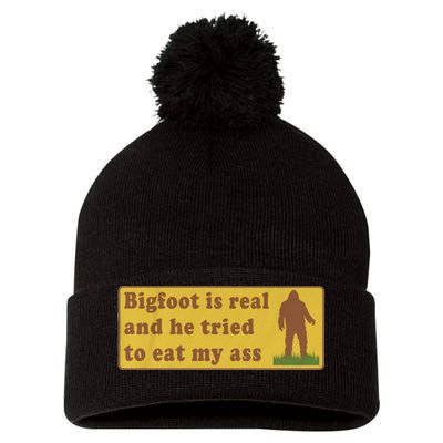 Bigfoot Is Real And He Tried To Eat My Ass Funny Oddly Specific Meme Pom Pom 12in Knit Beanie