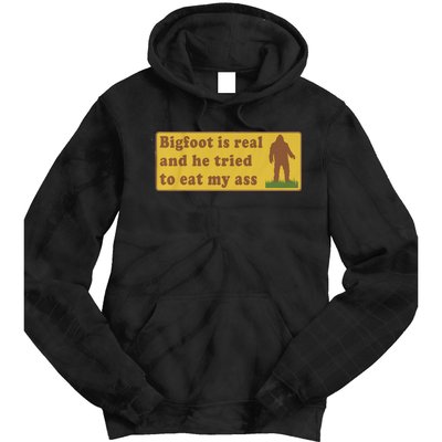 Bigfoot Is Real And He Tried To Eat My Ass Funny Oddly Specific Meme Tie Dye Hoodie