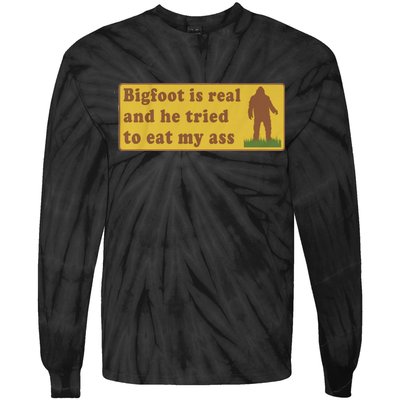 Bigfoot Is Real And He Tried To Eat My Ass Funny Oddly Specific Meme Tie-Dye Long Sleeve Shirt