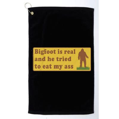 Bigfoot Is Real And He Tried To Eat My Ass Funny Oddly Specific Meme Golf Towel