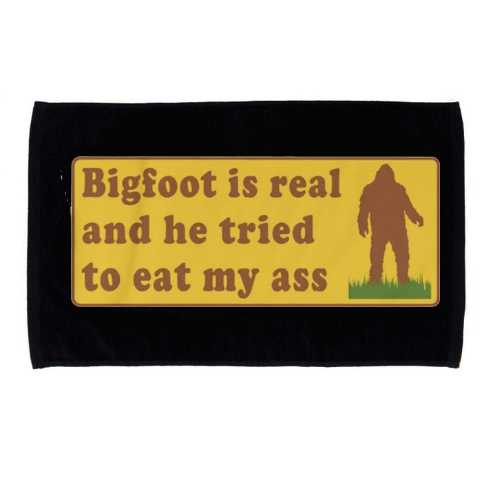 Bigfoot Is Real And He Tried To Eat My Ass Funny Oddly Specific Meme Microfiber Hand Towel
