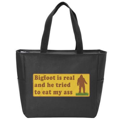 Bigfoot Is Real And He Tried To Eat My Ass Funny Oddly Specific Meme Zip Tote Bag