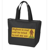 Bigfoot Is Real And He Tried To Eat My Ass Funny Oddly Specific Meme Zip Tote Bag