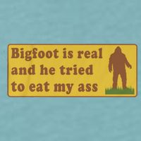 Bigfoot Is Real And He Tried To Eat My Ass Funny Oddly Specific Meme Sueded Cloud Jersey T-Shirt