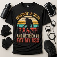 Bigfoot Is Real And He Tried To Eat My Ass  Cooling Performance Crew T-Shirt