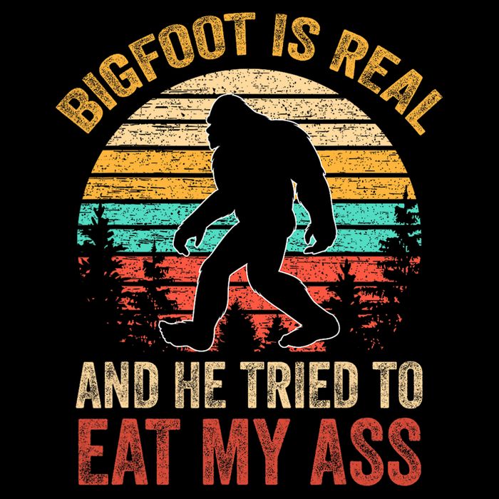 Bigfoot Is Real And He Tried To Eat My Ass  Cooling Performance Crew T-Shirt
