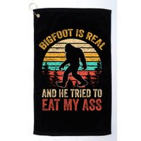 Bigfoot Is Real And He Tried To Eat My Ass  Golf Towel