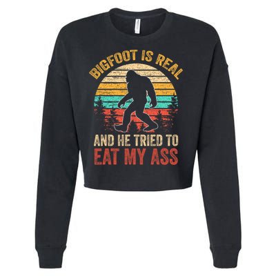 Bigfoot Is Real And He Tried To Eat My Ass  Cropped Pullover Crew