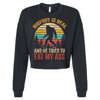 Bigfoot Is Real And He Tried To Eat My Ass  Cropped Pullover Crew