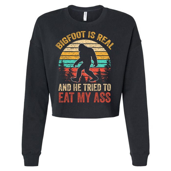 Bigfoot Is Real And He Tried To Eat My Ass  Cropped Pullover Crew