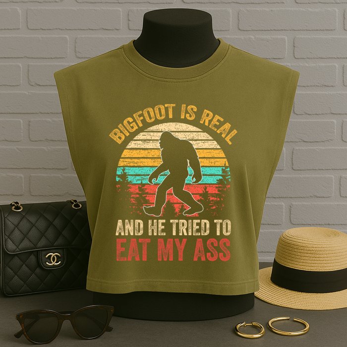 Bigfoot Is Real And He Tried To Eat My Ass  Garment-Dyed Women's Muscle Tee